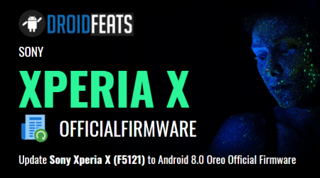 Update Sony Xperia X (F5121) to Android 8.0 Oreo Official Firmware Update Sony Xperia X (F5121) to Android 8.0 Oreo Official Firmware